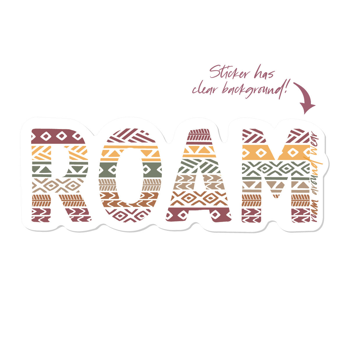 Roam Tribal Clear Sticker. Waterproof and Weatherproof sticker. Roam Around Wear is a t-shirt company in Gillette, WY.