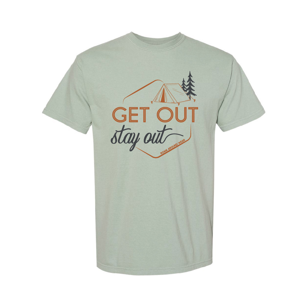 Get out stay out adult unisex tee. Heavyweight oversized outdoor tee. Roam Around Wear is a Wyoming t-shirt company based in Gillette, Wyoming